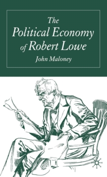 The Political Economy of Robert Lowe