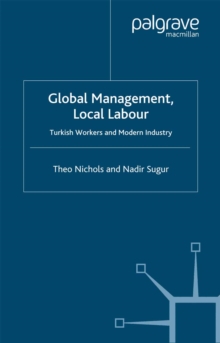 Global Management, Local Labour : Turkish Workers and Modern Industry