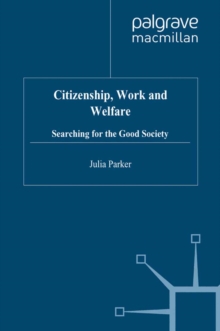 Citizenship, Work and Welfare : Searching for the Good Society