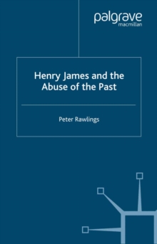 Henry James and the Abuse of the Past