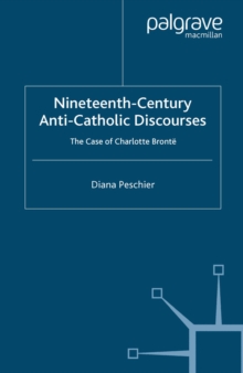 Nineteenth-Century Anti-Catholic Discourses : The Case of Charlotte Bronte