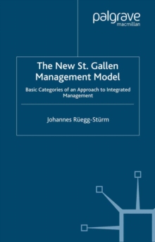 The New St. Gallen Management Model : Basic Categories of an Approach to Integrated Management