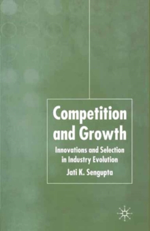 Competition and Growth : Innovations and Selection in Industry Evolution