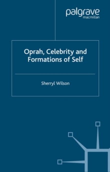 Oprah, Celebrity and Formations of Self