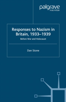 Responses to Nazism in Britain, 1933-1939 : Before War and Holocaust