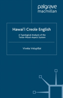 Hawai'i Creole English : A Typological Analysis of the Tense-Mood-Aspect System