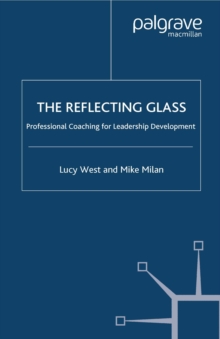 The Reflecting Glass : Professional Coaching for Leadership Development