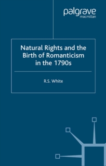 Natural Rights and the Birth of Romanticism in the 1790s