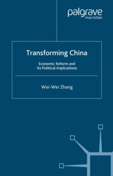 Transforming China : Economic Reform and its Political Implications