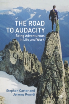 The Road to Audacity : Being Adventurous in Life and Work