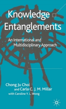 Knowledge Entanglements : An International and Multidisciplinary Approach