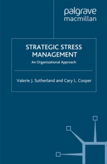 Strategic Stress Management : An Organizational Approach