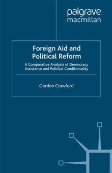 Foreign Aid and Political Reform : A Comparative Analysis of Democracy Assistance and Political Conditionality