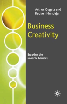 Business Creativity : Breaking the Invisible Barriers