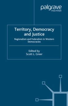 Territory, Democracy and Justice : Federalism and Regionalism in Western Democracies