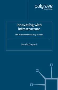 Innovating with Infrastructure : The Automobile Industry in India