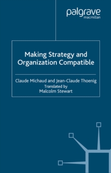 Making Strategy and Organization Compatible