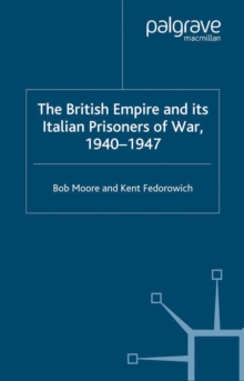 The British Empire and its Italian Prisoners of War, 1940-1947