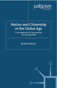 Nation and Citizenship in the Global Age : From National to Transnational Ties and Identities