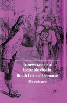 Representations of Indian Muslims in British Colonial Discourse