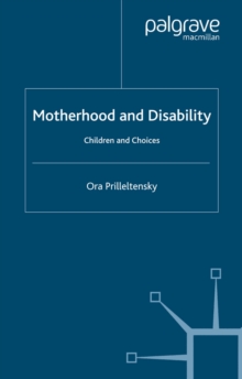 Motherhood and Disability : Children and Choices