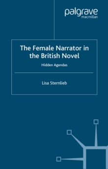 The Female Narrator in the British Novel : Hidden Agendas