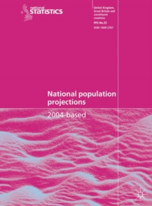 National Population Projections 2004-based : Series PP2 No. 25, Paperback / softback Book National Population Projections 2004-based : Series PP2 No. 25, Paperback / softback Book