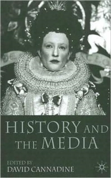History and the Media, Paperback / softback Book History and the Media, Paperback / softback Book