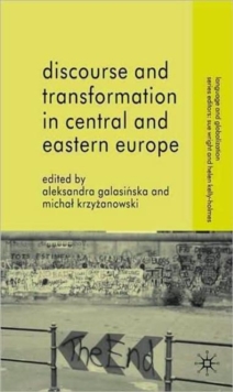 Discourse and Transformation in Central and Eastern Europe, Hardback Book Discourse and Transformation in Central and Eastern Europe, Hardback Book