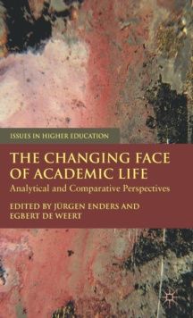 The Changing Face of Academic Life : Analytical and Comparative Perspectives, Hardback Book The Changing Face of Academic Life : Analytical and Comparative Perspectives, Hardback Book