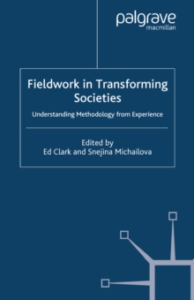 Fieldwork in Transforming Societies : Understanding Methodology from Experience