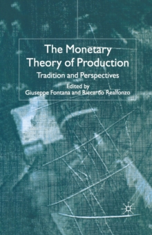 The Monetary Theory of Production : Tradition and Perspectives