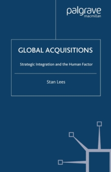 Global Acquisitions : Strategic Integration and the Human Factor