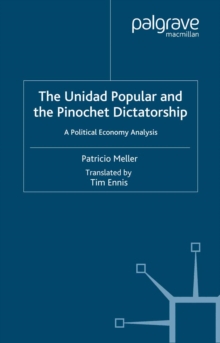 The Unidad Popular and the Pinochet Dictatorship : A Political Economy Analysis