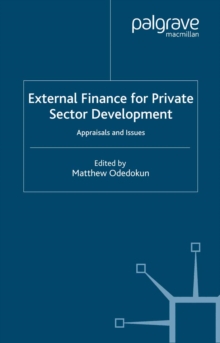 External Finance for Private Sector Development : Appraisals and Issues