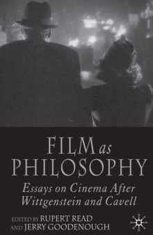 Film as Philosophy : Essays in Cinema after Wittgenstein and Cavell