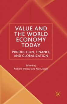 Value and the World Economy Today : Production, Finance and Globalization