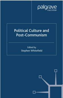 Political Culture and Post-Communism