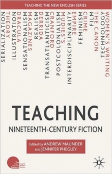 Teaching Nineteenth-Century Fiction, Paperback / softback Book Teaching Nineteenth-Century Fiction, Paperback / softback Book