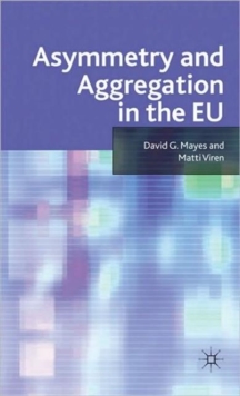 Asymmetry and Aggregation in the EU, Hardback Book Asymmetry and Aggregation in the EU, Hardback Book