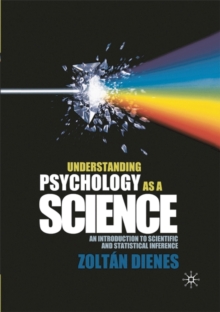 Understanding Psychology as a Science : An Introduction to Scientific and Statistical Inference, Hardback Book Understanding Psychology as a Science : An Introduction to Scientific and Statistical Inference, Hardback Book