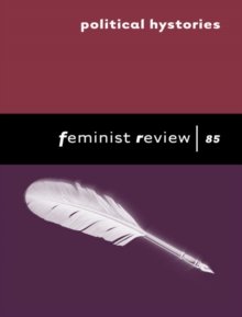 Political Hystories : Feminist Review 85, Paperback Book Political Hystories : Feminist Review 85, Paperback Book