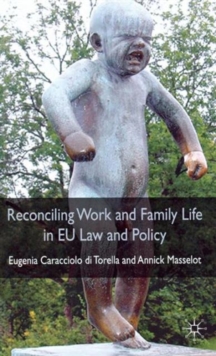 Reconciling Work and Family Life in EU Law and Policy, Hardback Book Reconciling Work and Family Life in EU Law and Policy, Hardback Book