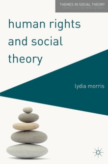 Human Rights and Social Theory, Hardback Book Human Rights and Social Theory, Hardback Book