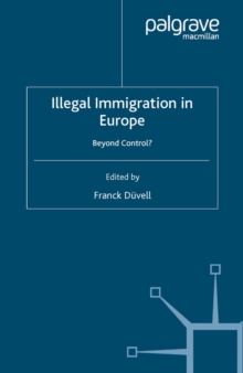 Illegal Immigration in Europe : Beyond Control