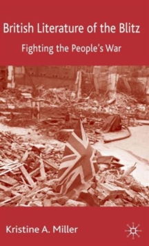 British Literature of the Blitz : Fighting the People's War, Hardback Book British Literature of the Blitz : Fighting the People's War, Hardback Book