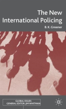The New International Policing, Hardback Book The New International Policing, Hardback Book