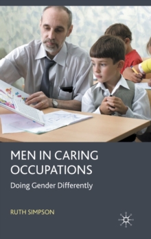 Men in Caring Occupations : Doing Gender Differently, Hardback Book Men in Caring Occupations : Doing Gender Differently, Hardback Book