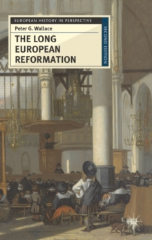 The Long European Reformation : Religion, Political Conflict, and the Search for Conformity, 1350-1750, Hardback Book The Long European Reformation : Religion, Political Conflict, and the Search for Conformity, 1350-1750, Hardback Book