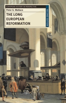 The Long European Reformation : Religion, Political Conflict, and the Search for Conformity, 1350-1750, Paperback Book The Long European Reformation : Religion, Political Conflict, and the Search for Conformity, 1350-1750, Paperback Book